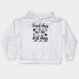 Beach Vacation - Beach days are the best days Kids Hoodie